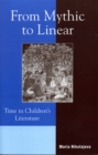 From Mythic to Linear : Time in Children's Literature - Book