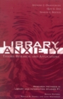Library Anxiety : Theory, Research, and Applications - Book