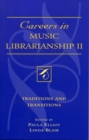 Careers in Music Librarianship II : Traditions and Transitions - Book