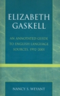 Elizabeth Gaskell : An Annotated Guide to English Language Sources, 1992-2001 - Book