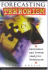 Forecasting Terrorism : Indicators and Proven Analytic Techniques - Book