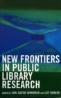 New Frontiers in Public Library Research - Book