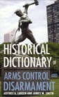 Historical Dictionary of Arms Control and Disarmament - Book