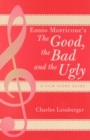 Ennio Morricone's The Good, the Bad and the Ugly : A Film Score Guide - Book