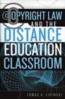 Copyright Law and the Distance Education Classroom - Book