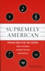 Supremely American : Popular Song in the 20th Century - Book