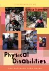 Physical Disabilities : The Ultimate Teen Guide - Book