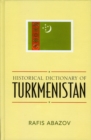Historical Dictionary of Turkmenistan - Book