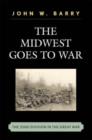 The Midwest Goes To War : The 32nd Division in the Great War - Book