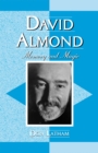 David Almond : Memory and Magic - Book