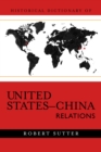 Historical Dictionary of United States-China Relations - Book