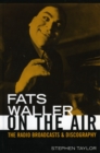 Fats Waller On The Air : The Radio Broadcasts and Discography - Book