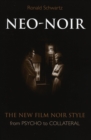 Neo-Noir : The New Film Noir Style from Psycho to Collateral - Book