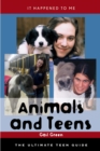 Animals and Teens : The Ultimate Teen Guide - Book