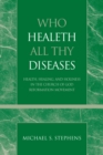 Who Healeth All Thy Diseases : Health, Healing, and Holiness in the Church of God Reformation Movement - Book