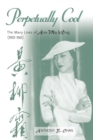 Perpetually Cool : The Many Lives of Anna May Wong (1905-1961) - Book
