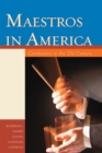 Maestros in America : Conductors in the 21st Century - Book