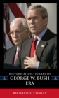 Historical Dictionary of the George W. Bush Era - Book