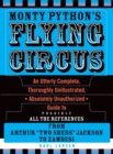 Monty Python's Flying Circus : An Utterly Complete, Thoroughly Unillustrated, Absolutely Unauthorized Guide to Possibly All the References - Book