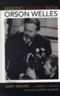 Making Movies with Orson Welles : A Memoir - Book