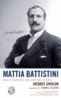Mattia Battistini : King of Baritones and Baritone of Kings - Book