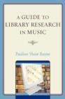 A Guide to Library Research in Music - Book
