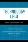 Technology Law : What Every Business (And Business-Minded Person) Needs to Know - Book