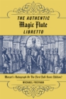 The Authentic Magic Flute Libretto : Mozart's Autograph or the First Full-Score Edition? - Book