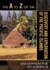 The A to Z of the Discovery and Exploration of the Pacific Islands - Book