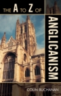 The A to Z of Anglicanism - Book