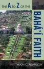 The A to Z of the Baha'i Faith - Book
