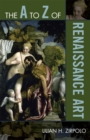 The A to Z of Renaissance Art - Book