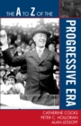 The A to Z of the Progressive Era - Book