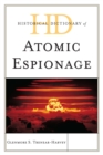 Historical Dictionary of Atomic Espionage - Book