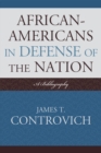 African-Americans in Defense of the Nation : A Bibliography - Book