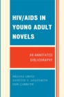 HIV/AIDS in Young Adult Novels : An Annotated Bibliography - Book