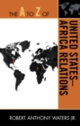 The A to Z of United States-Africa Relations - Book
