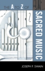 The A to Z of Sacred Music - Book