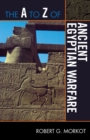 The A to Z of Ancient Egyptian Warfare - Book