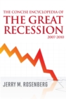 The Concise Encyclopedia of The Great Recession 2007-2010 - Book