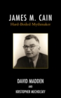 James M. Cain : Hard-Boiled Mythmaker - Book