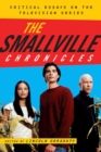 The Smallville Chronicles : Critical Essays on the Television Series - Book