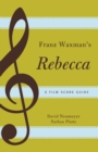 Franz Waxman's Rebecca : A Film Score Guide - Book