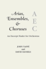Arias, Ensembles, & Choruses : An Excerpt Finder for Orchestras - Book