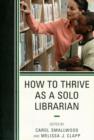 How to Thrive as a Solo Librarian - Book