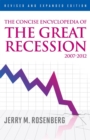 The Concise Encyclopedia of The Great Recession 2007-2012 - Book