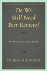 Do We Still Need Peer Review? : An Argument for Change - Book