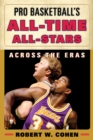 Pro Basketball's All-Time All-Stars : Across the Eras - Book