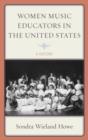 Women Music Educators in the United States : A History - Book