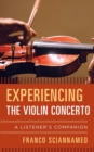 Experiencing the Violin Concerto : A Listener's Companion - Book